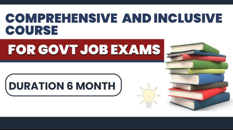 Comprehensive and Inclusive Course for Govt Exams